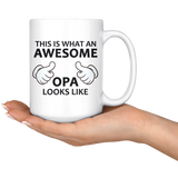 This is what an awesome opa looks like 15oz white mug