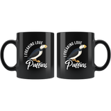 I Freaking Love Puffins 11oz Black Mug