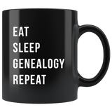 Eat Sleep Genealogy Repeat. 11oz Black Mug
