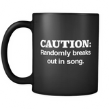 Caution Randomly Breaks Out In Song Black Mug - Gift For Singer