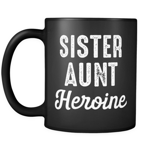 Sister Aunt Heroine Mug