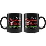 It's A Christmas Movie And Hot Chocolate Kind Of Day 11oz Black Mug