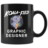 KOALA-FIED Graphic Designer  11oz Black Mug