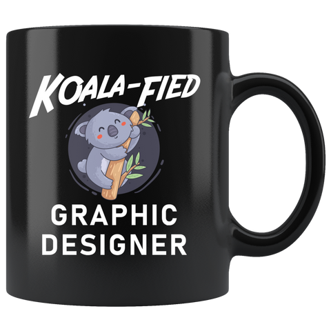 KOALA-FIED Graphic Designer  11oz Black Mug