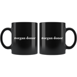 #Organ Donor 11oz Black Mug