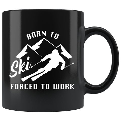 Born To Ski Forced To Work 11oz Black Mug