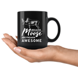 Because Moose Are Freakin' Awesome 11oz Black Mug