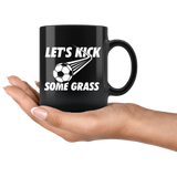Let's Kick Some Grass 11oz Black Mug