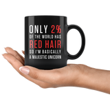 Only 2% Of The World Has Red Hair 11oz Black Mug