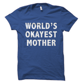 World's Okayest Mother T-Shirt