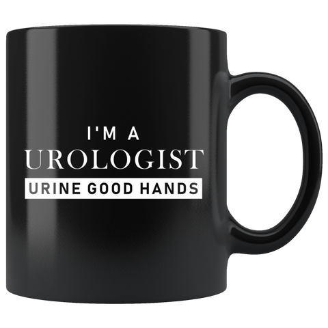 I'm A Urologist Urine Good Hands  11oz Black Mug