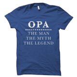 Opa - The Man The Myth The Legend T-Shirt