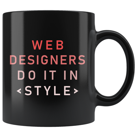 Web Designers Do It In Style 11oz Black Mug