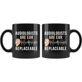 Audiologists Are Ear Replaceable 11oz Black Mug