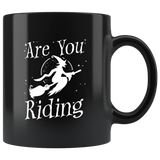 Are You Riding 11oz Black Mug
