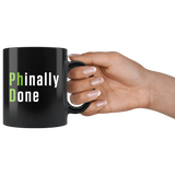 Phinally Done 11oz Black Mug