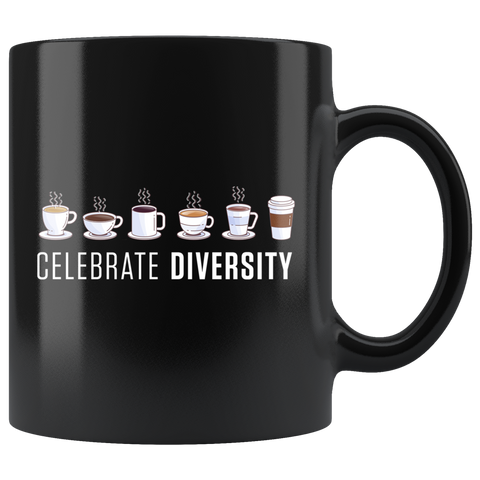 Celebrate Diversity (Coffee) 11oz Black Mug