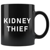 Kidney Thief 11oz Black Mug