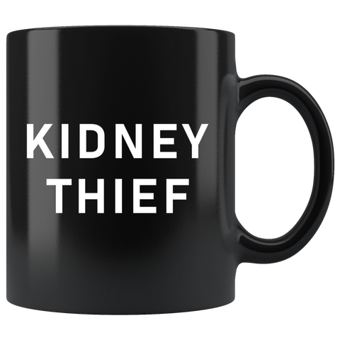 Kidney Thief 11oz Black Mug