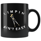 Limpin Ain't Easy 11oz Black Mug