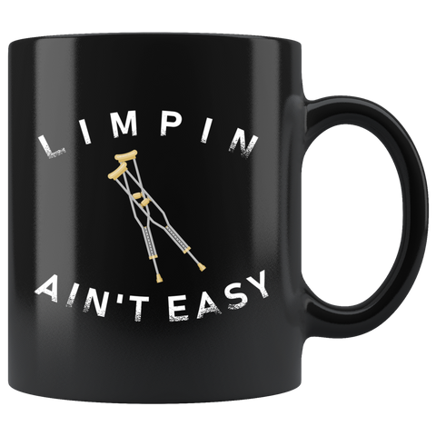 Limpin Ain't Easy 11oz Black Mug