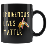 Indigenous Lives Matter 11oz Black Mug