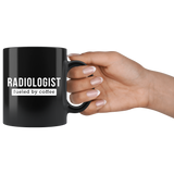Radiologist Fueled By Coffee 11oz Black Mug