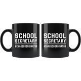 School Secretary #chaoscoordinator 11oz Black Mug