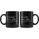 Cycopath Noun a person suffering from chronic Bike Riding Disorder With Abnormal Urges To Ride And Feel Free. 11oz Black Mug