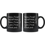 New_Final1 NEWFINAL2 New_Final_2 Last_Final Final.psd 11oz Black Mug