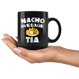 Nacho Average Tia 11oz Black Mug