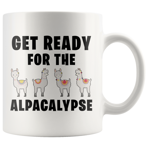 Get Ready For The Alpacalypse 11oz White Mug