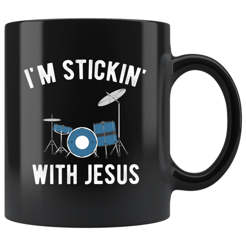 I'm Stickin' With Jesus 11oz Black Mug