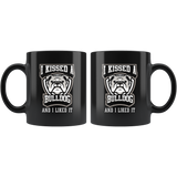 I Kissed A Bulldog And I Liked It 11oz Black Mug