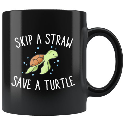 Skip A Straw Save A Turtle 11oz Black Mug