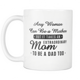 Any Woman Can Be A Mother, But... White Mug