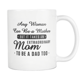 Any Woman Can Be A Mother, But... White Mug