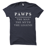 Pawps - The Man The Myth The Legend T-Shirt