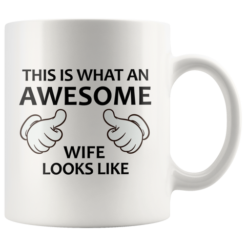 This is what an awesome wife looks like white mug 11oz