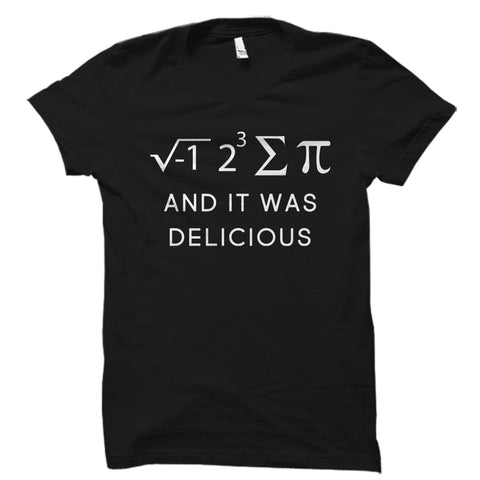 I Ate Some Pie And It Was Delicious Shirt
