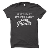 If It's Easy It's Probably Not Pilates - Sports Shirt
