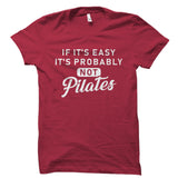 If It's Easy It's Probably Not Pilates - Sports Shirt