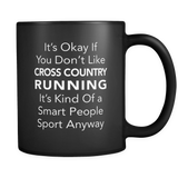 It's Okay If You Don't Like Cross Country Running Black Mug