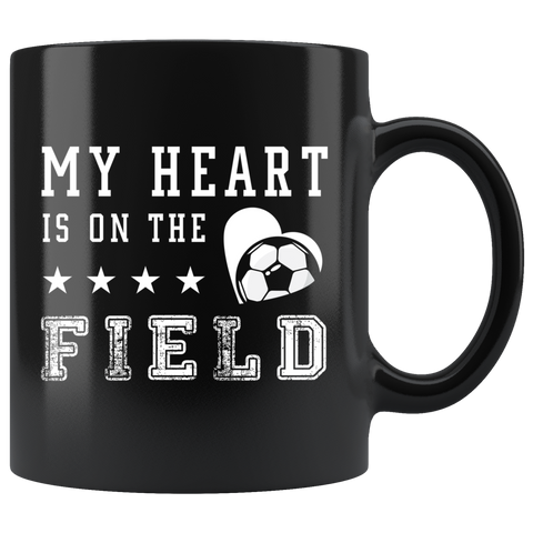 My Heart Is On The Field (Soccer) 11oz Black Mug