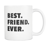 Best. Friend. Ever. White Mug