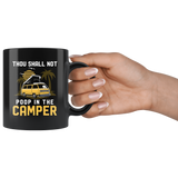 Thou Shall Not Poop In The Camper 11oz Black Mug