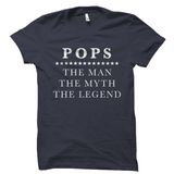 Pops - The Man The Myth The Legend Shirt
