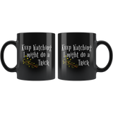 Keep Watching, I Might Do A Trick. 11oz Black Mug