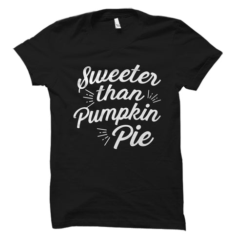 Sweeter Than Pumpkin Pie Shirt