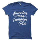 Sweeter Than Pumpkin Pie Shirt